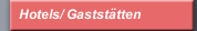 Hotels/ Gastst&auml;tten